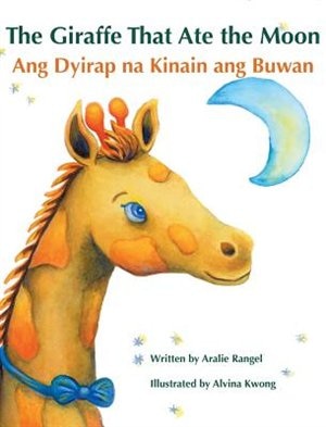 Front cover_The Giraffe That Ate the Moon / Ang Dyirap na Kinain ang Buwan