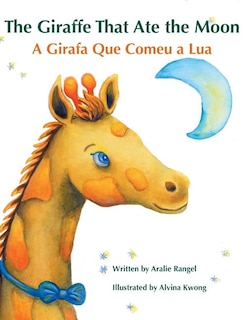 Couverture_The Giraffe That Ate the Moon / A Girafa Que Comeu a Lua