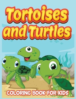 Couverture_Tortoises and Turtles ( Kids Colouring Books 11)