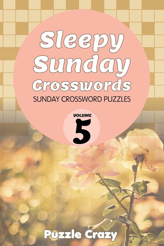 Sleepy Sunday Crosswords Volume 5: Sunday Crossword Puzzles Indigo