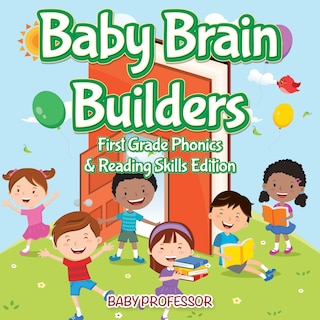 Baby Brain Builders - First Grade Phonics & Reading Skills Edition