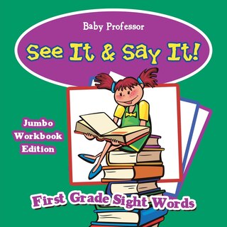 Front cover_See It & Say It! Jumbo Workbook Edition First Grade Sight Words