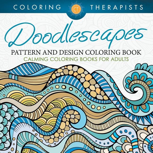 Doodlescapes: Pattern And Design Coloring Book - Calming Coloring Books For Adults