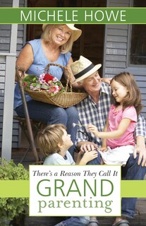 Front cover_THERE'S A REASON THEY CALL IT GRANDPARENTING