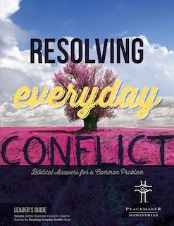 Couverture_Resolving Everyday Conflict Leaders Guide with Church Guide