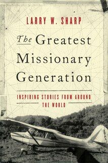 Front cover_The Greatest Missionary Generation