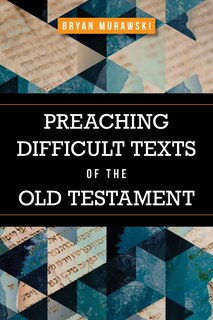 Couverture_Preaching Difficult Texts Of The Old Testament
