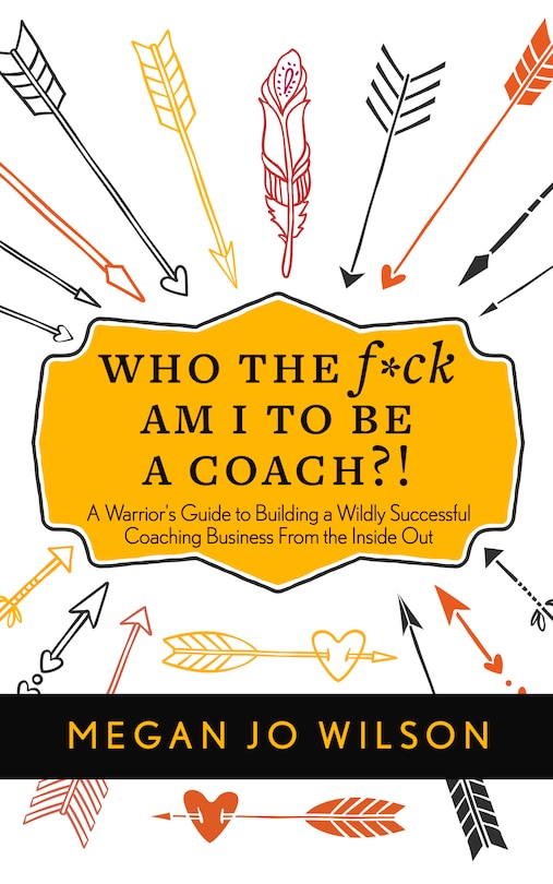 Front cover_Who The F*ck Am I To Be A Coach?!