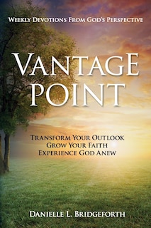Vantage Point: Weekly Devotions from God's Perspective