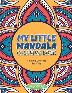 Front cover_My Little Mandala Coloring Book - Calming Coloring For Kids