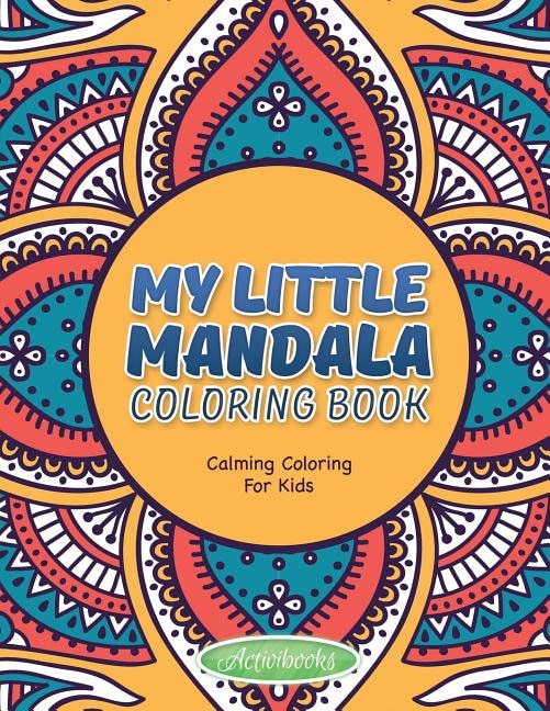 Front cover_My Little Mandala Coloring Book - Calming Coloring For Kids