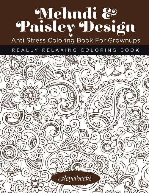 Front cover_Mehndi & Paisley Design Anti Stress Coloring Book For Grownups