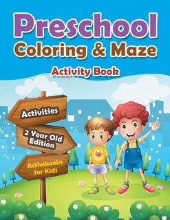 Front cover_Preschool Coloring & Maze Activity Book - Activities 2 Year Old Edition
