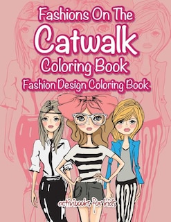 Front cover_Fashions On The Catwalk Coloring Book