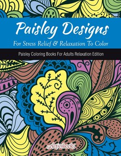Front cover_Paisley Designs For Stress Relief & Relaxation To Color