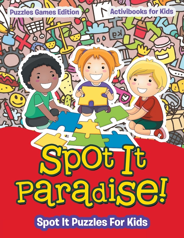 Front cover_Spot It Paradise! Spot It Puzzles For Kids - Puzzles Games Edition