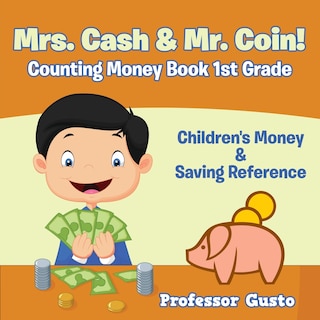 Front cover_Mrs. Cash & Mr. Coin! - Counting Money Book 1St Grade
