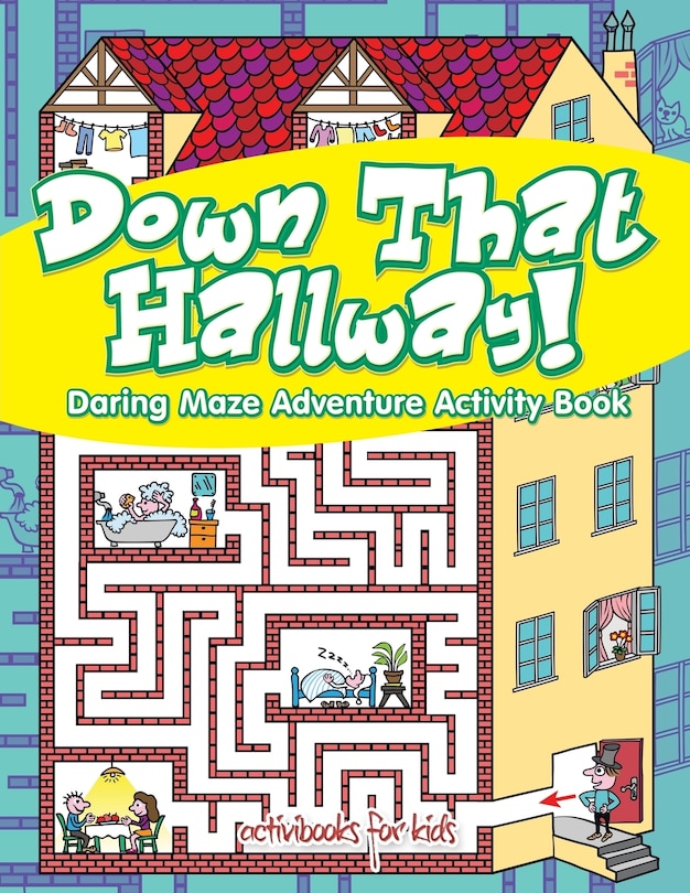 Couverture_Down That Hallway! Daring Maze Adventure Activity Book