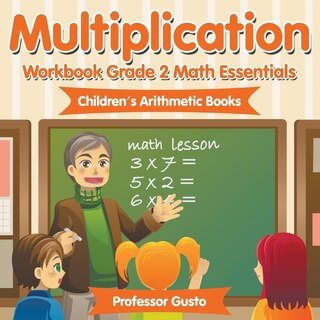 Couverture_Multiplication Workbook Grade 2 Math Essentials Children's Arithmetic Books