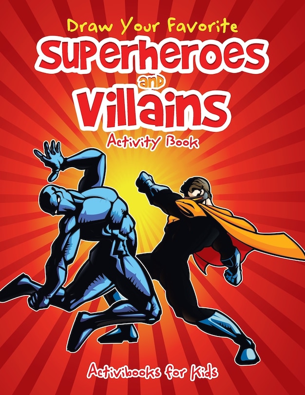 Front cover_Draw Your Favorite Superheroes and Villains Activity Book