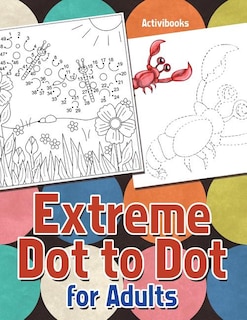 Couverture_Extreme Dot to Dot for Adults