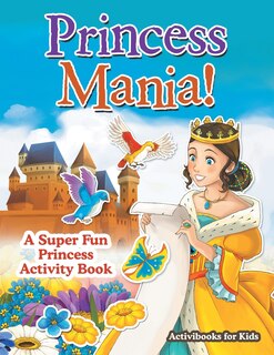 Couverture_Princess Mania! A Super Fun Princess Activity Book