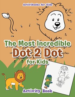 Front cover_The Most Incredible Dot 2 Dot for Kids Activity Book