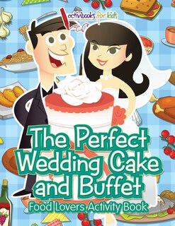 Couverture_The Perfect Wedding Cake and Buffet