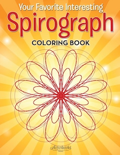 Front cover_Your Favorite Interesting Spirograph Coloring Book