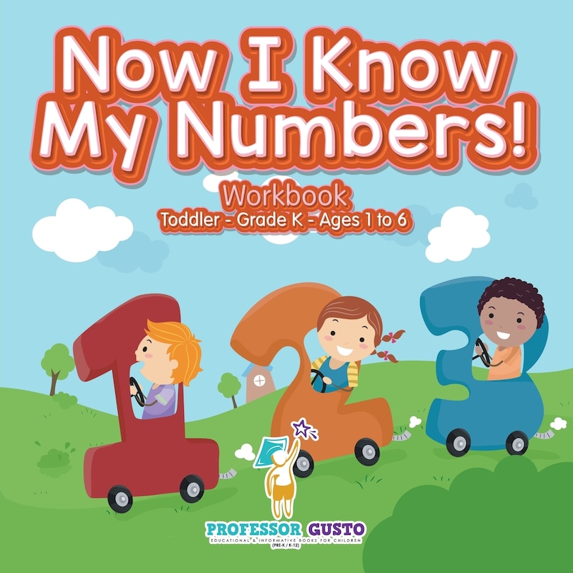 Front cover_Now I Know My Numbers! Workbook Toddler-Grade K - Ages 1 to 6