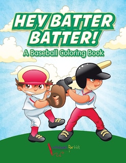 Couverture_Hey Batter Batter! A Baseball Coloring Book