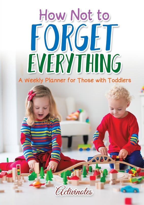 Couverture_How Not to Forget Everything. A Weekly Planner for those with Toddlers