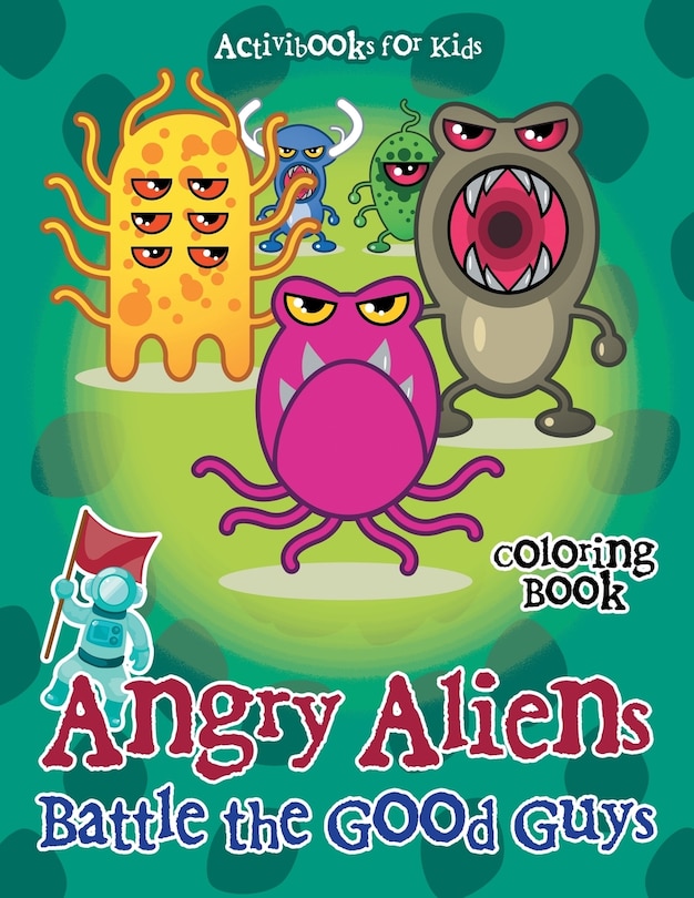 Front cover_Angry Aliens Battle the Good Guys Coloring Book