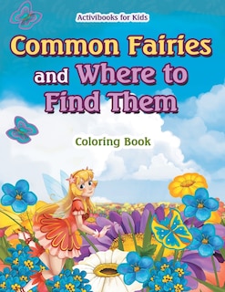 Couverture_Common Fairies and Where to Find Them Coloring Book