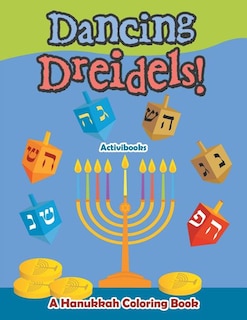 Front cover_Dancing Dreidels! A Hanukkah Coloring Book
