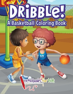 Front cover_Dribble! A Basketball Coloring Book