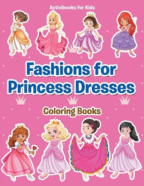 Front cover_Fashions for Princess Dresses Coloring Books