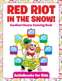 Couverture_Red Riot in the Snow! Cardinal Clowns Coloring Book