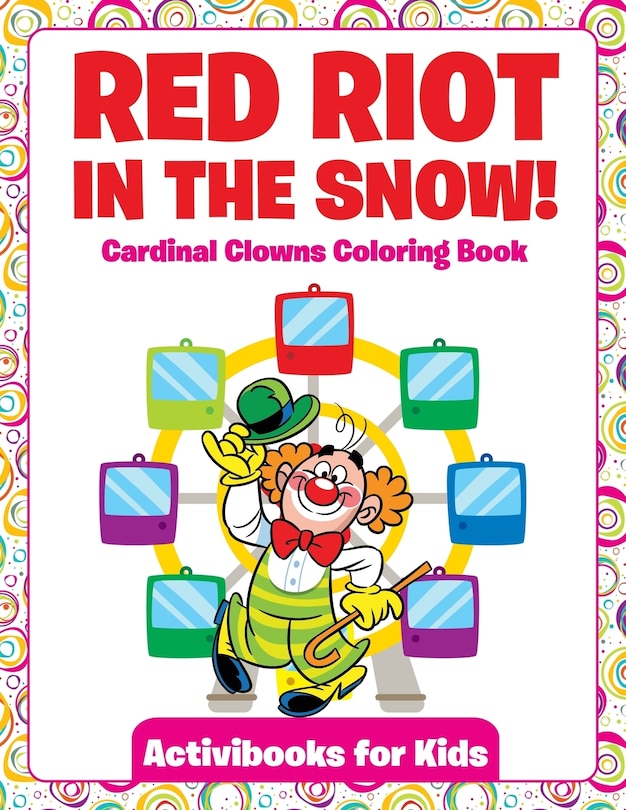 Couverture_Red Riot in the Snow! Cardinal Clowns Coloring Book