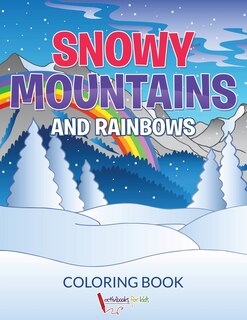 Front cover_Snowy Mountains and Rainbows Coloring Book