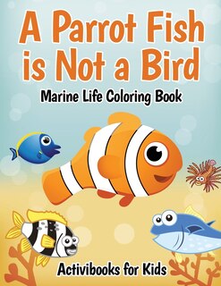 Front cover_A Parrot Fish is Not a Bird