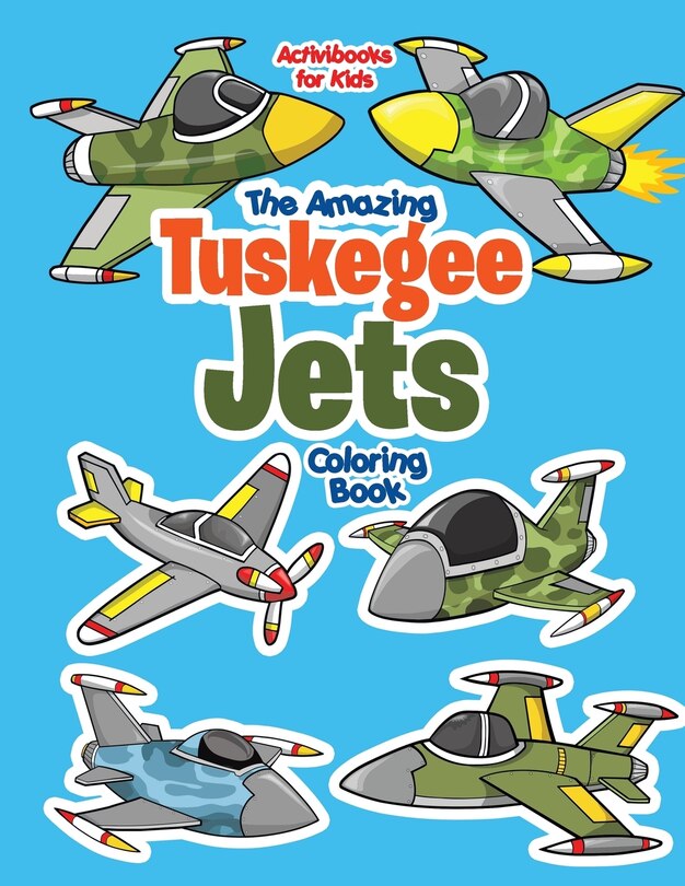 Front cover_The Amazing Tuskegee Jets Coloring Book