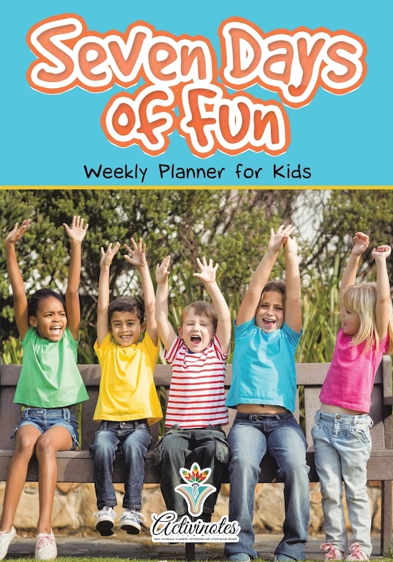Couverture_Seven Days of Fun - Weekly Planner for Kids