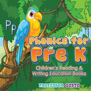 Phonics for Pre K: Children's Reading & Writing Education Books