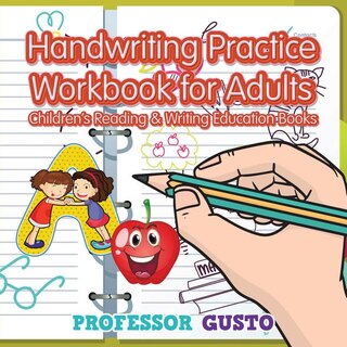 Handwriting Practice Workbook for Adults: Children's Reading & Writing Education Books