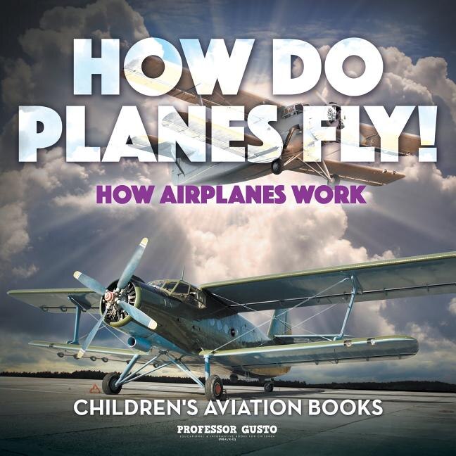 Couverture_How Do Planes Fly? How Airplanes Work - Children's Aviation Books