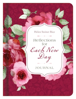 Reflections For Each New Day Journal: Inspiration From The Poetry Of Helen Steiner Rice
