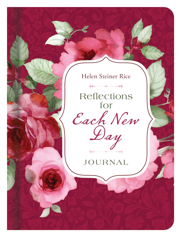 Reflections For Each New Day Journal: Inspiration From The Poetry Of Helen Steiner Rice