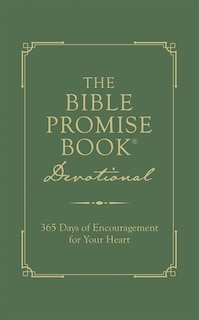 The Bible Promise Book Devotional: 365 Days Of Encouragement For Your Heart