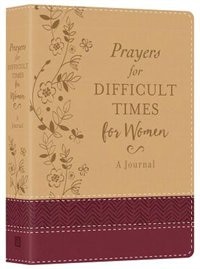 Front cover_Prayers For Difficult Times For Women Deluxe Journal
